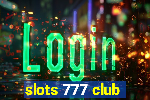 slots 777 club